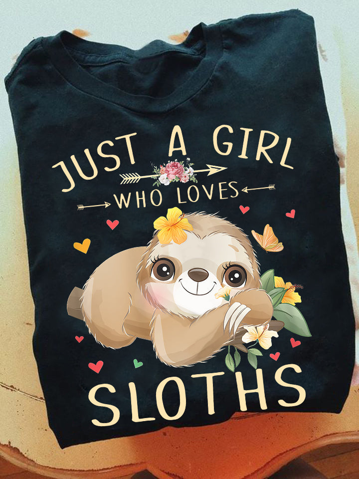 Just A Girl Who Loves Sloths, Sloth T-shirt, Team Sloth Lover Gift, Sloth Tees