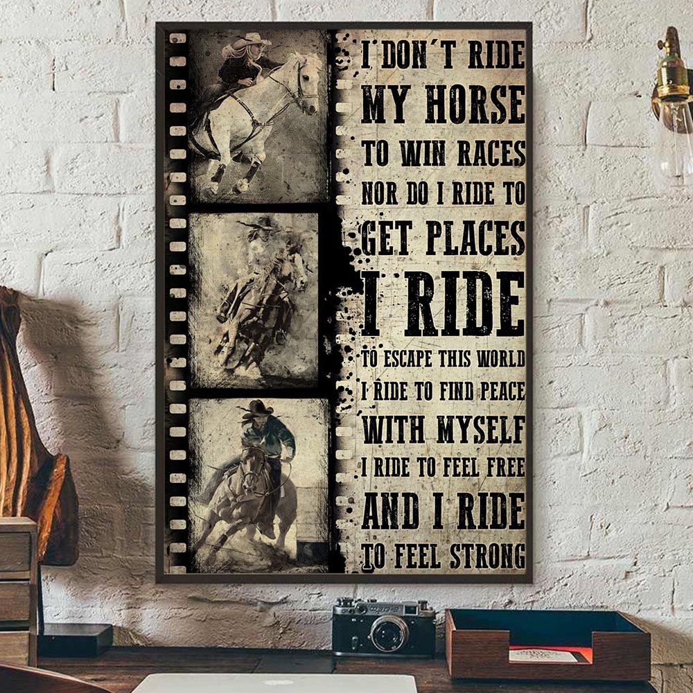 Horse Poster & Canvas, I Don't Ride My Horse To Win Races I Ride To Escape This World, Horse Riding Canvas Wall Art, Poster Gift For Horse Lovers