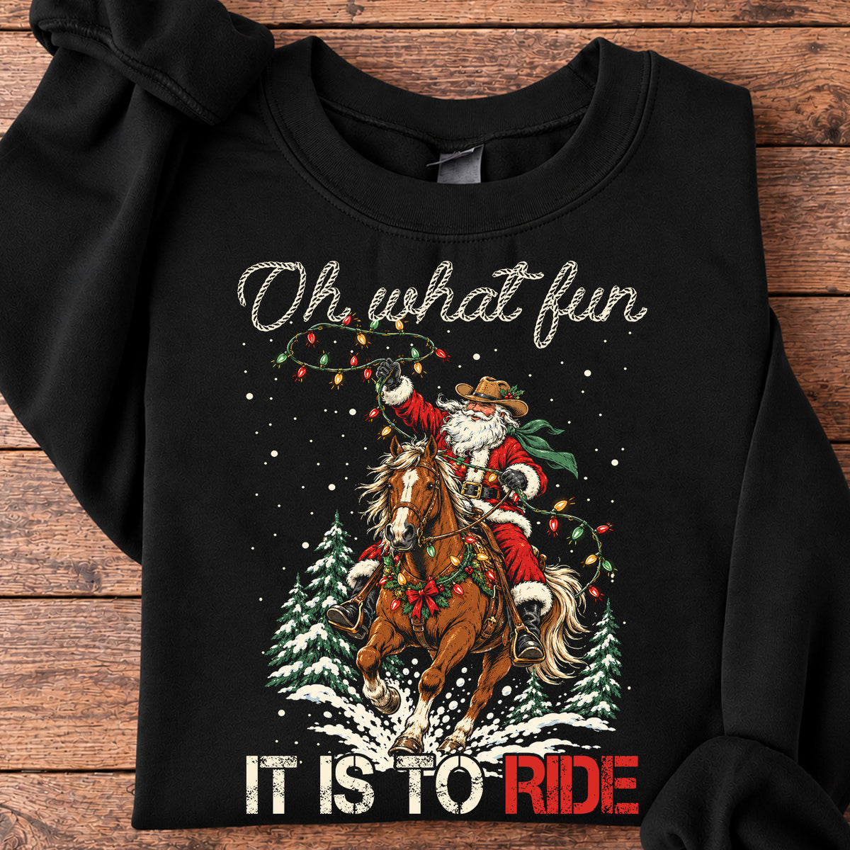Christmas Santa Cowboy Riding Horse Sweatshirt, Oh What Fun It Is To Ride Crewneck Sweatshirt Xmas Gift For Cowboys