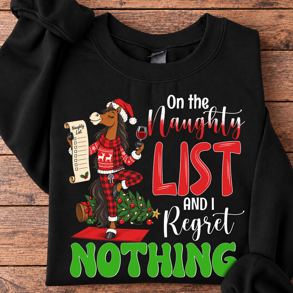 Funny Christmas Horse Sweatshirt, On The Naughty List And I Regret Nothing Crewneck Sweatshirt Xmas Gift For Horse Lover