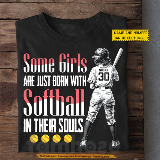 Personalized Softball Girl T-shirt, Some Girls Are Just Born With Softball Sport Tees Gift For Softball Lover