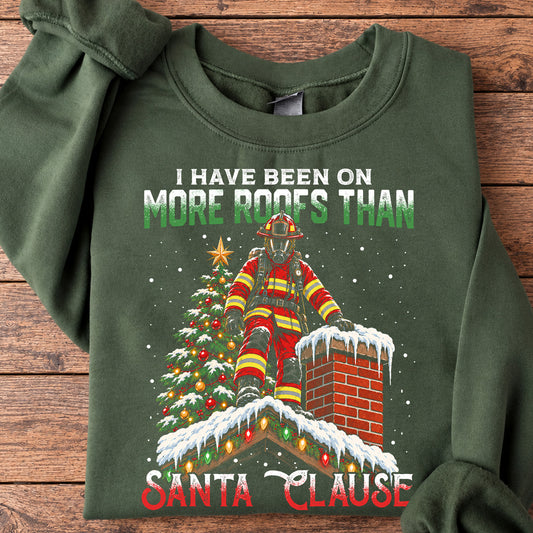 Funny Christmas Firefighter Sweatshirt, I Have Been On More Roofs Than Santa Claus Crewneck Sweatshirt Xmas Gift For Firefighters