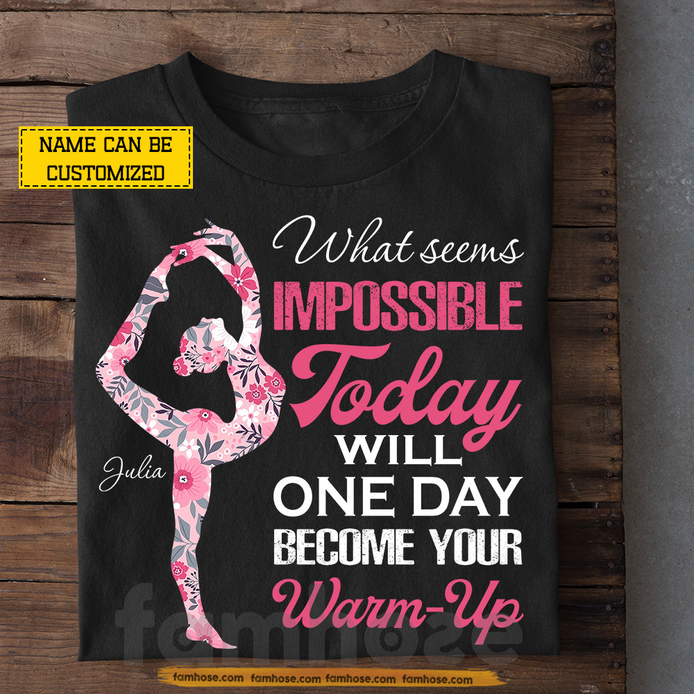Personalized Gymnastic Girl T-shirt, What Seems Impossible Today Tees Gift For Gymnastic Lover