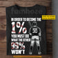 Motivational Personalized Baseball Man T-shirt, In Order To Become The 1% You Must Do What The Other 99% Won't Sport Tees Gift For Baseball Lover