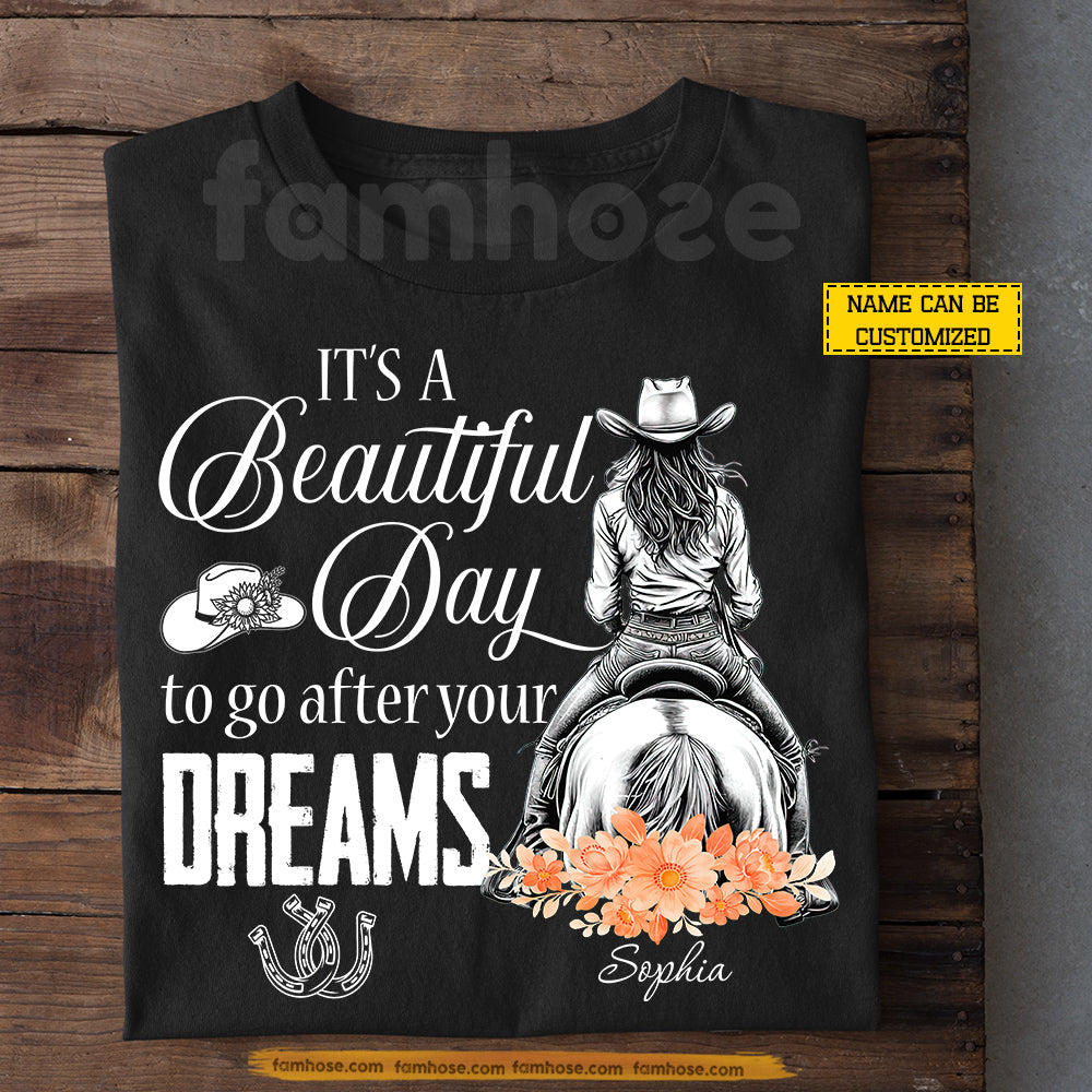 Personalized Cowgirl Riding Horse T-shirt, It's A Beautiful Day To Go After Your Dreams Tees Gift For Cowgirl