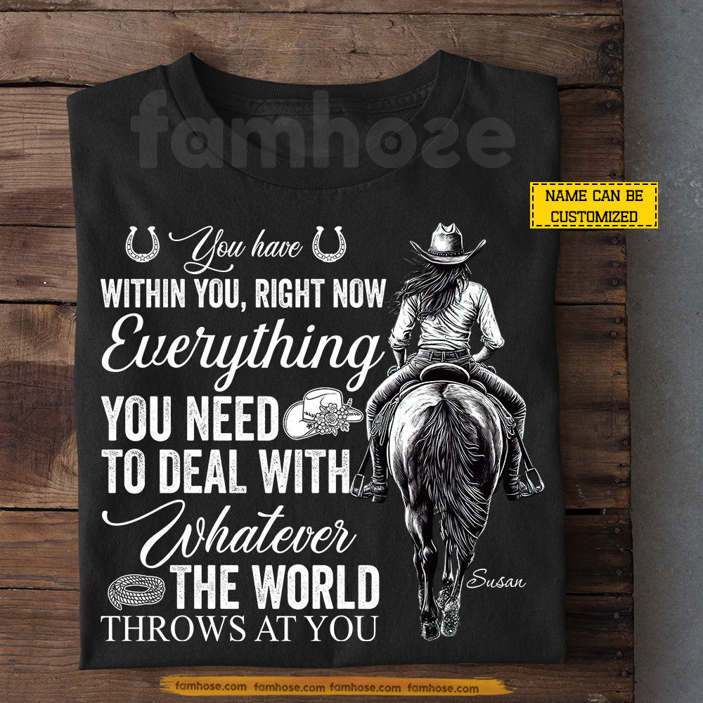Personalized Cowgirl Riding Horse T-shirt, You Need To Deal With Whatever The World Throws At You Tees Gift For Cowgirl