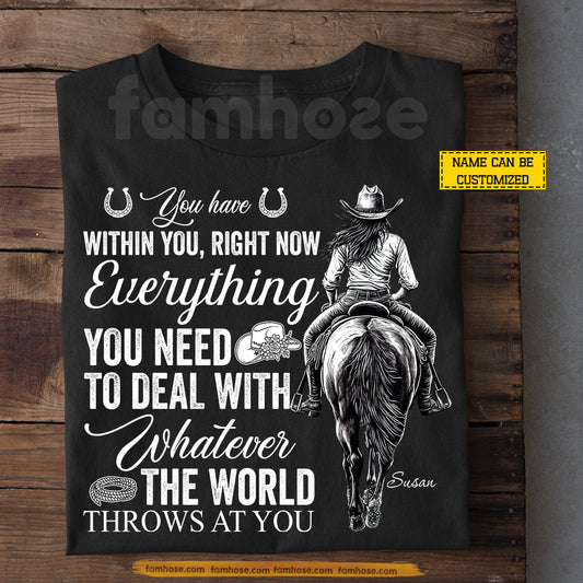 Personalized Cowgirl Riding Horse T-shirt, You Need To Deal With Whatever The World Throws At You Tees Gift For Cowgirl
