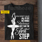 Personalized Ballet Girl T-shirt, You Don't Have To See The Whole Staircase Tees Gift For Ballet Lover