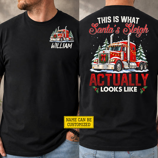 Funny Personalized Christmas Trucker Two-sided T-shirt, This Is What Santa's Sleigh Tees, Xmas Gift For Truck Drivers