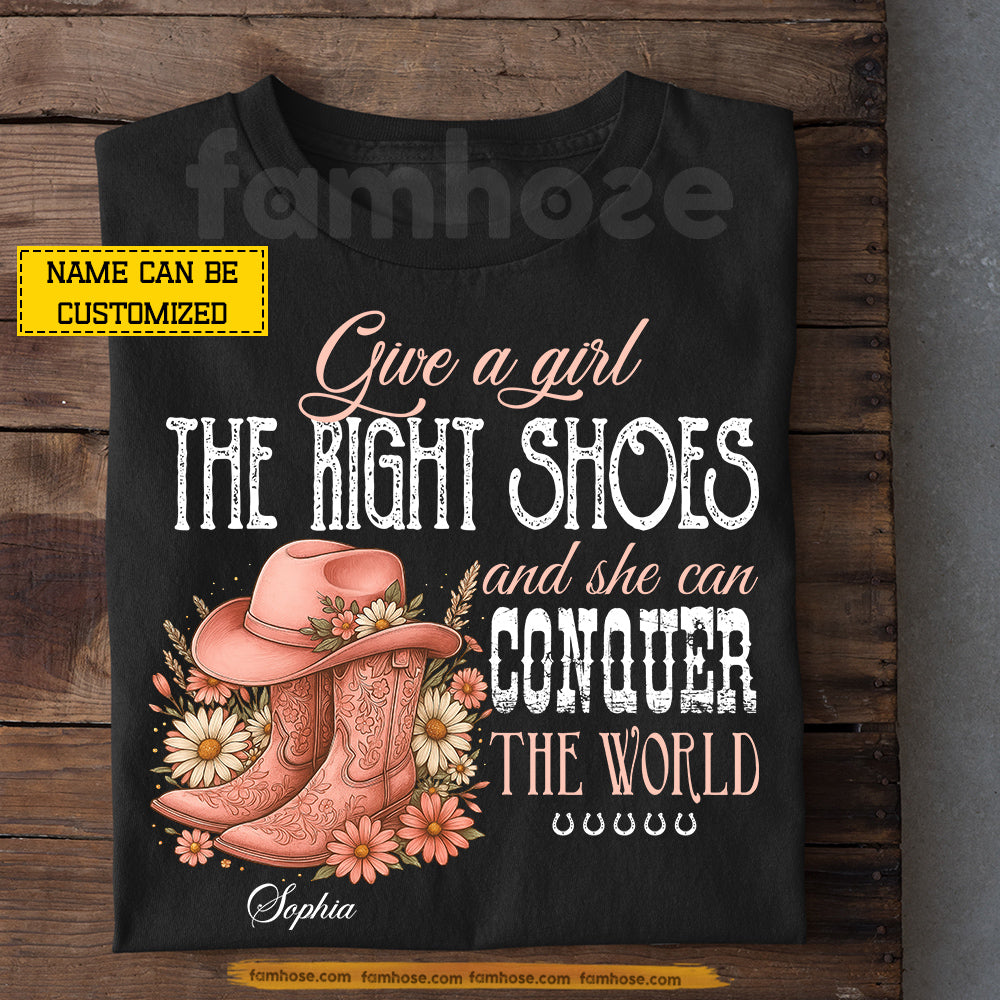 Motivational Personalized Cowgirl T-shirt, Give A Girl The Right Shoes She Can Conquer The World Tees Gift For Cowgirl