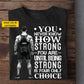 Personalized Wrestling Man T-shirt, You Never Know How Strong You Are Sport Tees Gift For Wrestling Lover