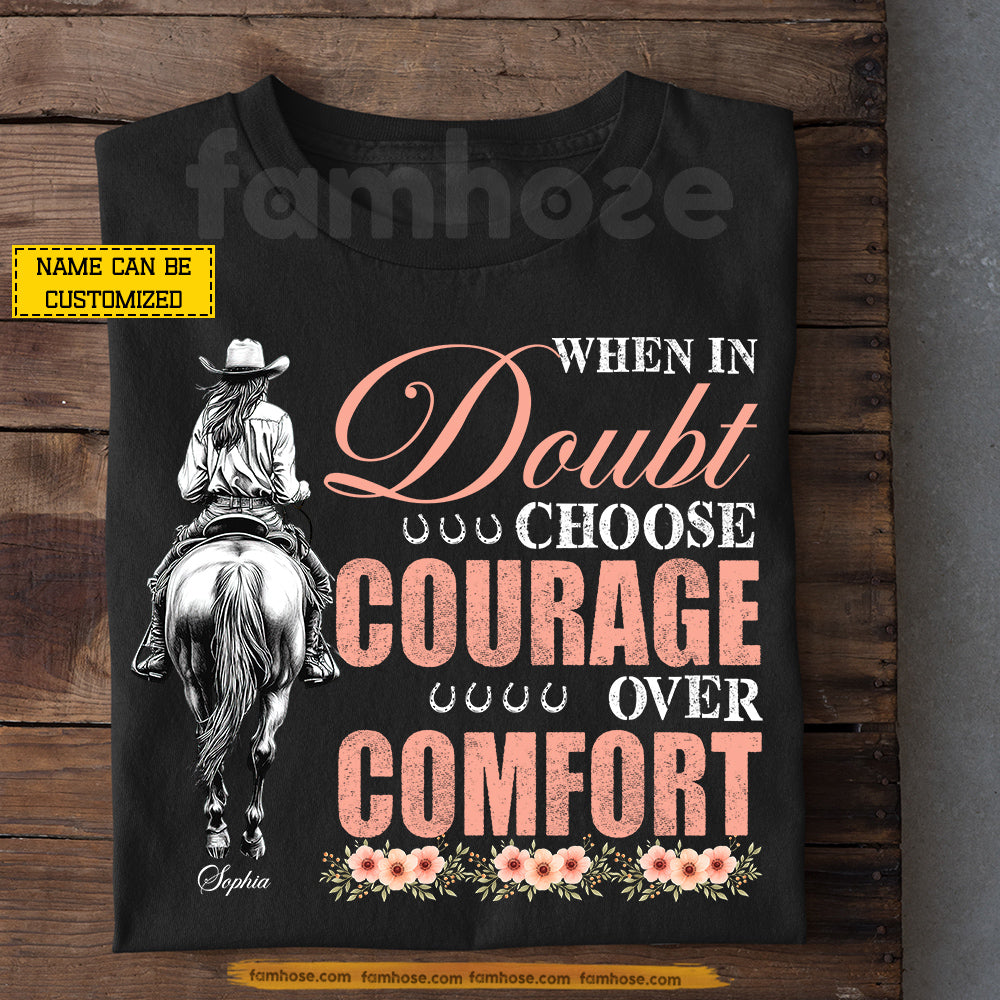 Personalized Cowgirl Riding Horse T-shirt, When In Doubt Choose Courage Over Comfort Tees Gift For Cowgirls