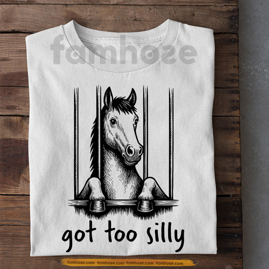 Funny Horse T-shirt, Got Too Silly Tees Gift For Horse Lover
