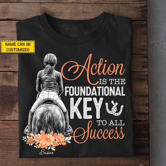 Personalized Horse Riding T-shirt, Action Is The Foundational Key To All Success Tees Gift For Horse Girl