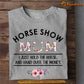 Mother's Day Horse T-shirt, Horse Show Mom I Just Hold The Horse, Gift For Horse Lovers, Horse Mom Tees, Horse Shirt