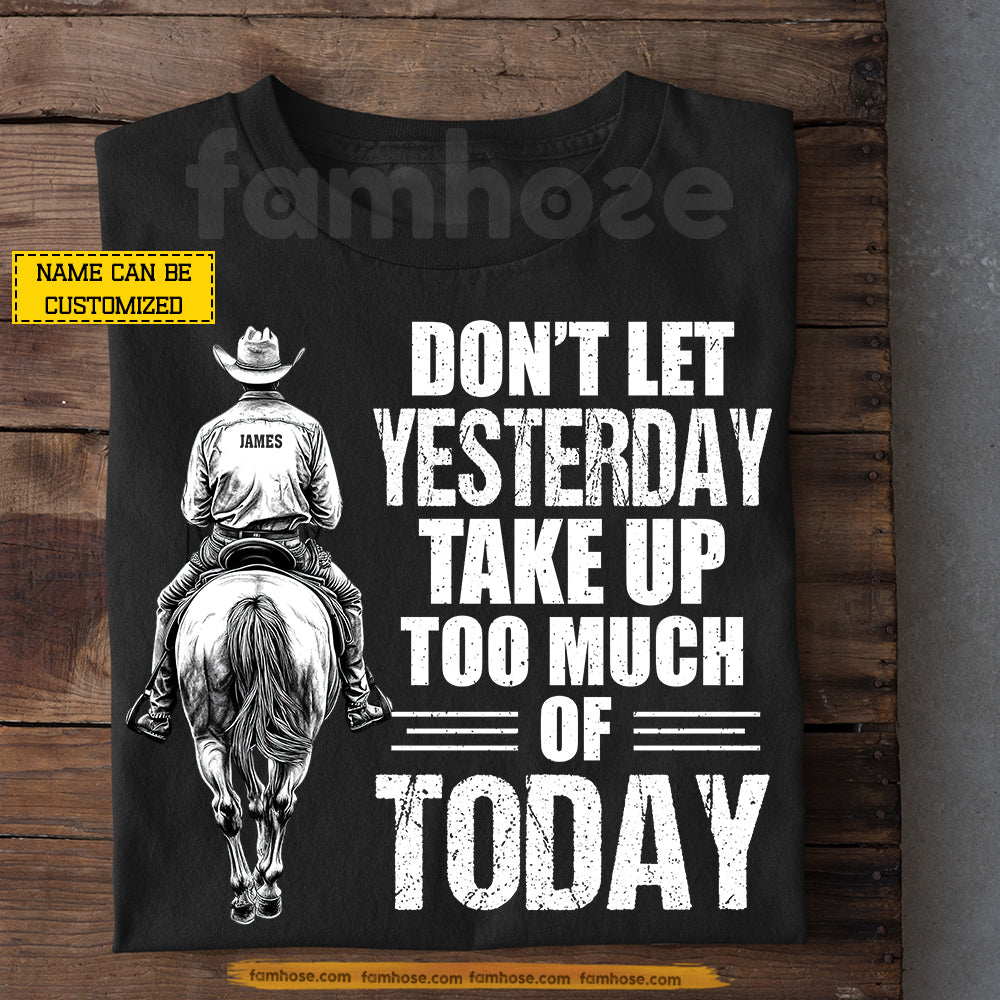 Personalized Cowboy T-shirt, Don't Let Yesterday Take Up Too Much Of Today Tees Gift For Cowboys