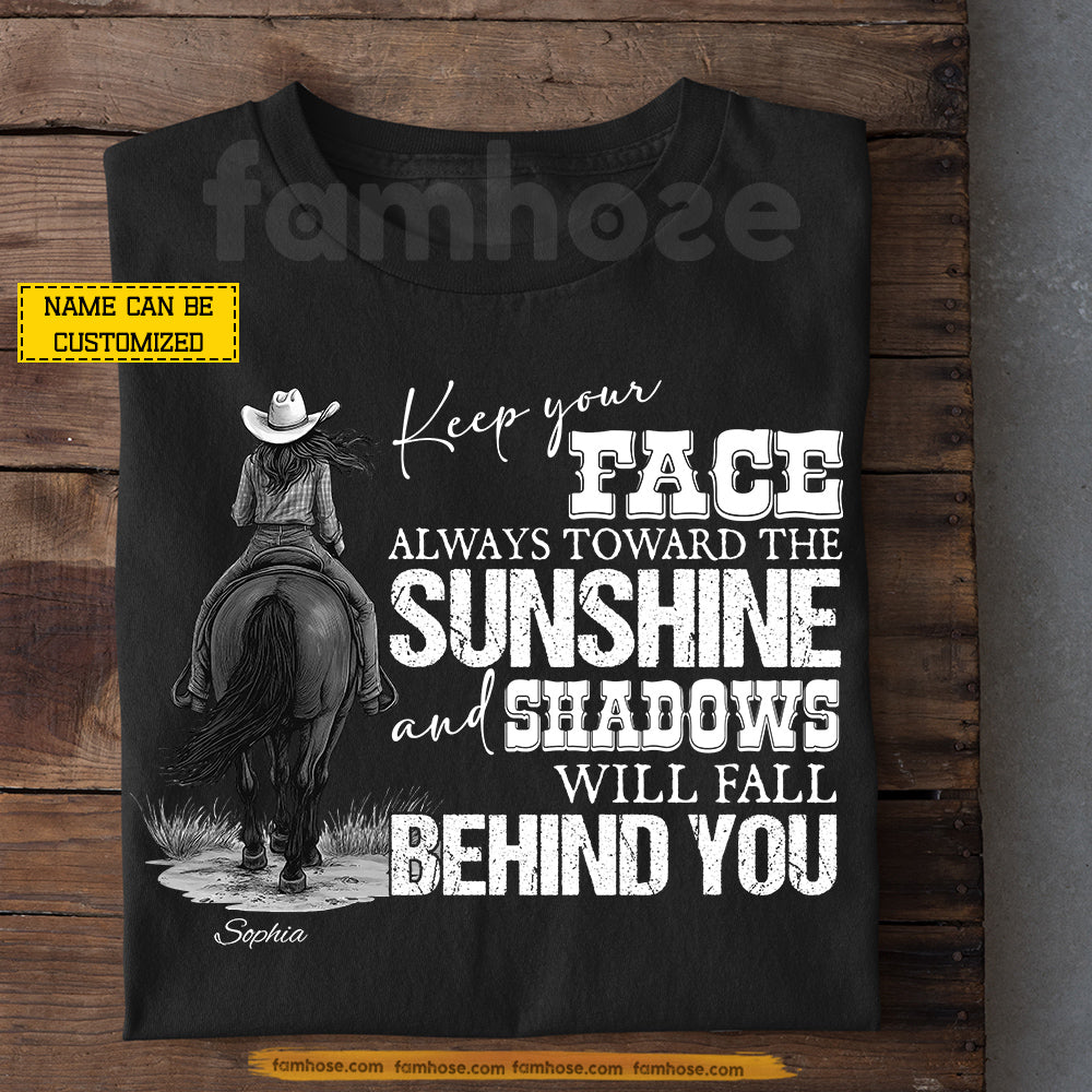 Personalized Cowgirl T-shirt, Keep Your Face Always Toward The Sunshine Tees Gift For Cowgirls