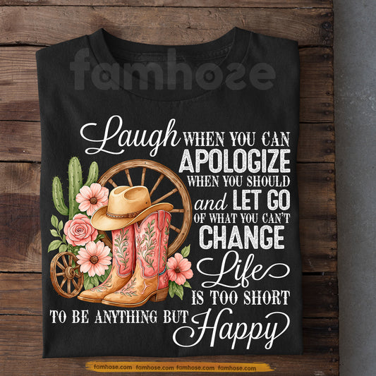 Cowgirl T-shirt, Life Is Too Short To Be Anything Tees Gift For Cowgirl