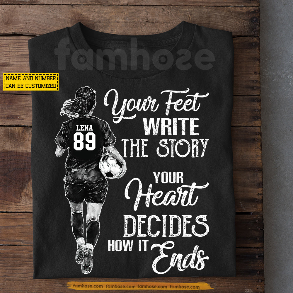Personalized Soccer Girl T-shirt, Your Feet Write The Story Sport Tees Gift For Soccer Lovers