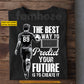 Personalized Soccer Man T-shirt, The Best Way To Perdict Your Future Sport Tees Gift For Soccer Lover