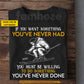 Personalized Skiing T-shirt, If You Want Something You've Never Had Sport Tees Gift For Skiing Lover