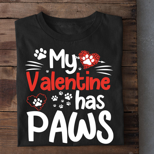 Valentine's Day Dog T-shirt, My Valentine Has Paws Apparel Gift For Dog Lovers, Dog Tees