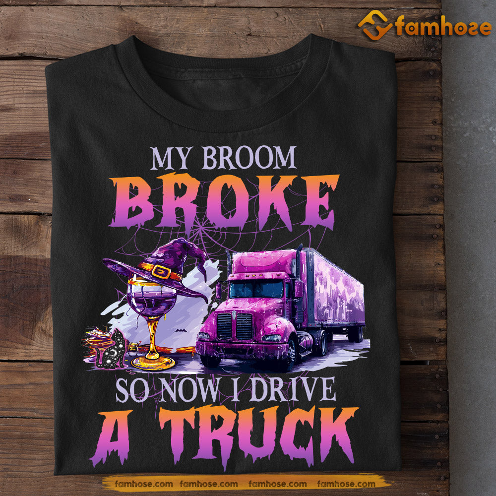 Halloween Trucker T-shirt, My Broom Broke So Now I Drive A Truck, Gift For Trucker Lovers