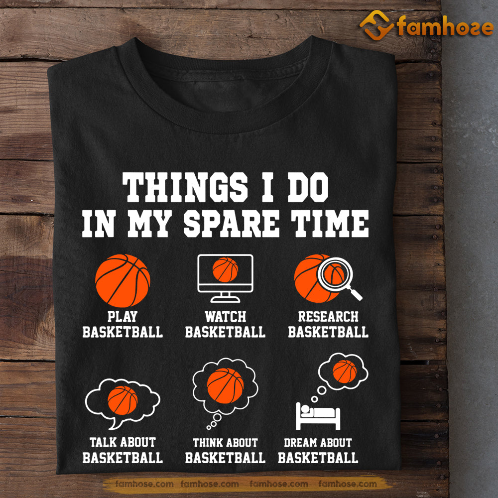 Basketball T-shirt, Things I Do In My Spare Time, Gift For Basketball Lovers, Basketball Tees