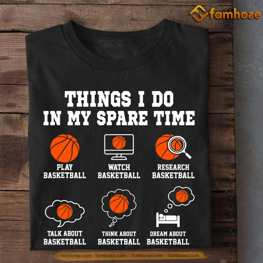 Basketball T-shirt, Things I Do In My Spare Time, Gift For Basketball Lovers, Basketball Tees