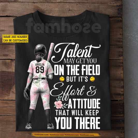 Personalized Softball Girl T-shirt, Talent May Get You On The Field Sport Tees Gift For Softball Lover
