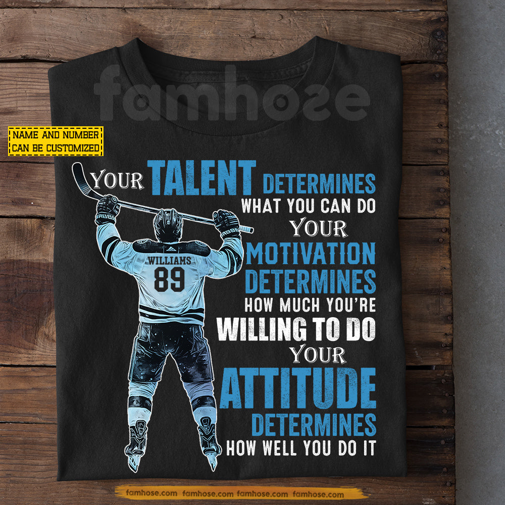 Personalized Hockey Man T-shirt, Your Talent Determines What You Can Do Sport Tees Gift For Hockey Lovers