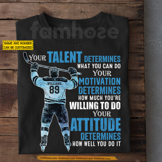 Personalized Hockey Man T-shirt, Your Talent Determines What You Can Do Sport Tees Gift For Hockey Lovers