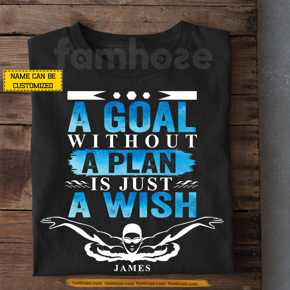 Personalized Swimming T-shirt, A Goal Without A Plan Is Just A Wish Sport Tees Gift For Swimming Lover