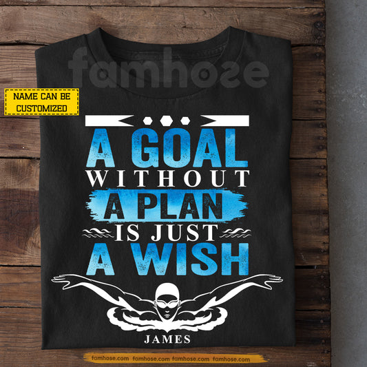 Personalized Swimming T-shirt, A Goal Without A Plan Is Just A Wish Sport Tees Gift For Swimming Lover