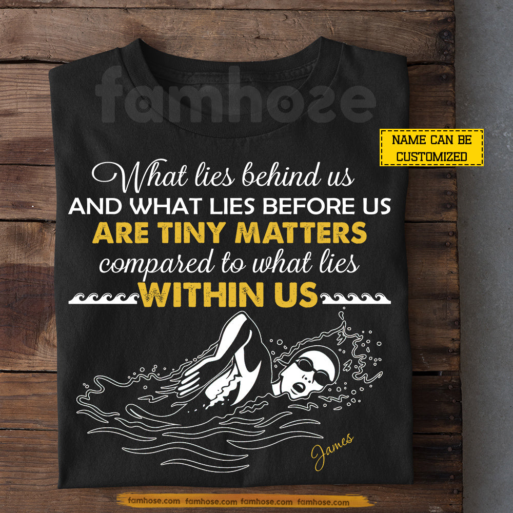 Personalized Swimming T-shirt, What Lies Within Us Sport Tees Gift For Swimming Lovers