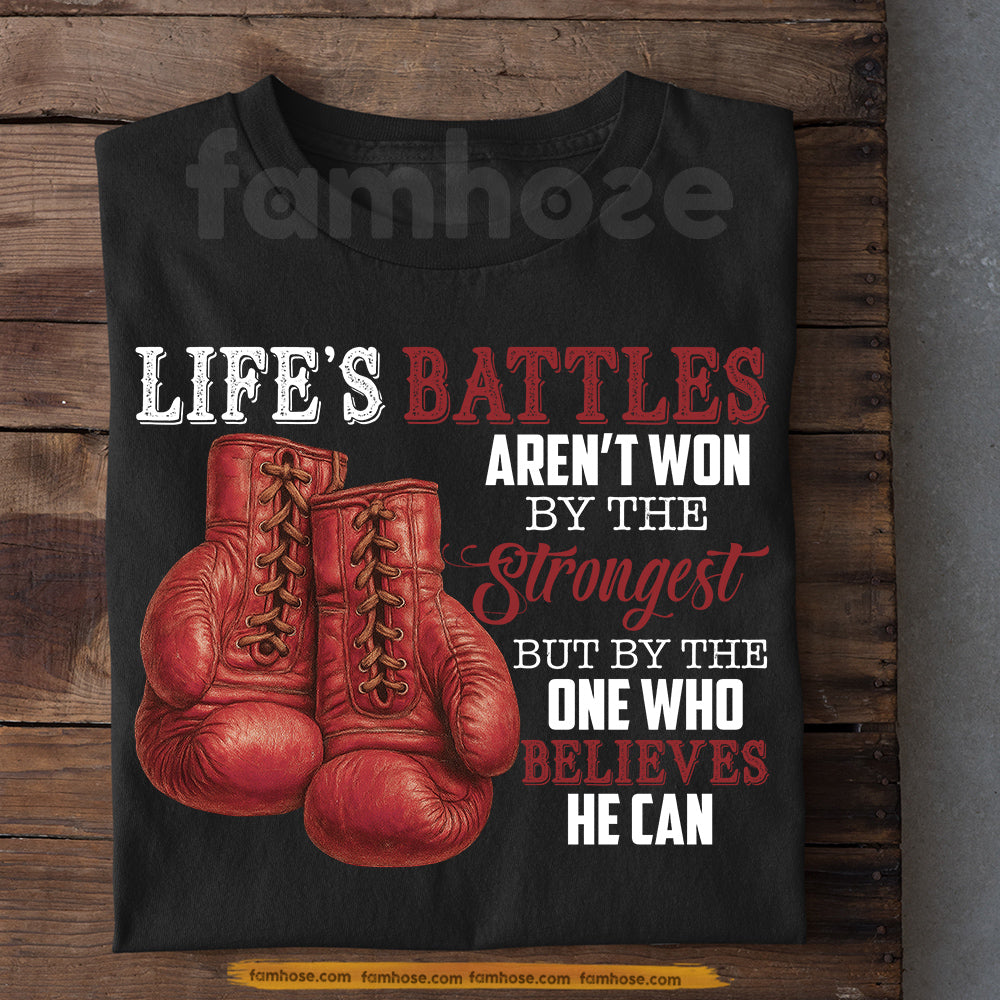 Boxing T-shirt, Life's Battles Aren't Won By The Strongest Sport Tees Gift For Boxing Lover