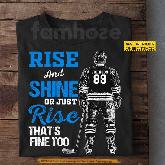 Motivational Personalized Hockey Man T-shirt, Rise And Shine Sport Tees Gift For Hockey Lover