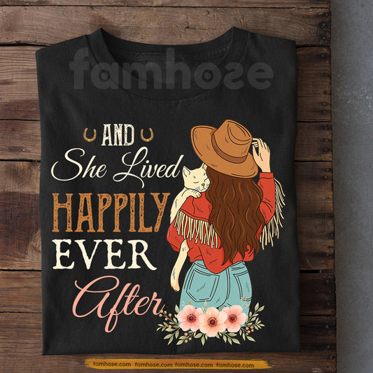 Cowgirl Cat T-Shirt, And She Lived Happily Ever After Tees Gift For Cowgirl, Cat Lover
