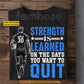 Personalized Rugby Man T-shirt, Strength Is Learned On The Days Sport Tees Gift For Rugby Lovers