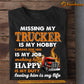 Valentine Trucker T-shirt, Missing My Trucker, Gift For Truck Drivers