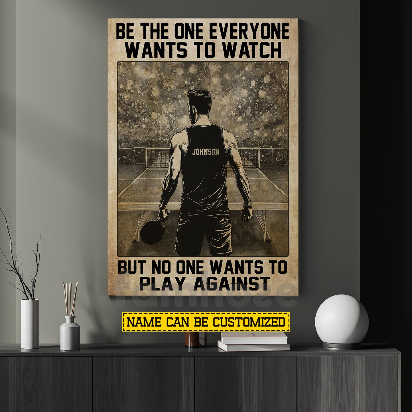 Motivational Personalized Ping Pong Man Canvas Painting, Be The One Everyone Wants To Watch, Inspirational Quotes Wall Art Decor, Poster Gift For Table Tennis Lover