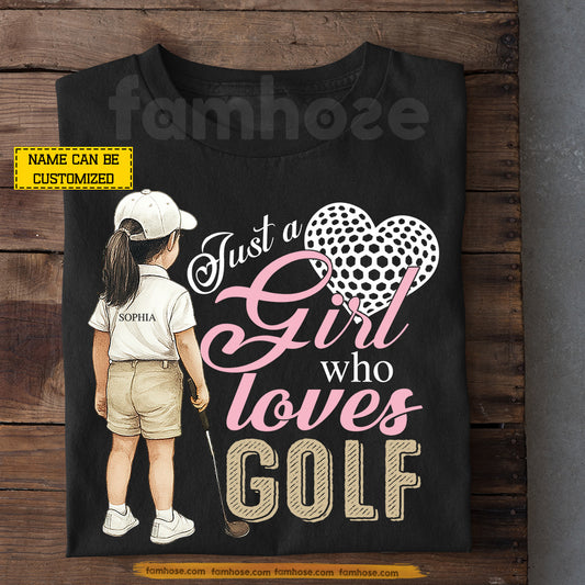Personalized Golf Girl T-shirt, Just A Girl Who Loves Golf Tees Gift For Golf Lover
