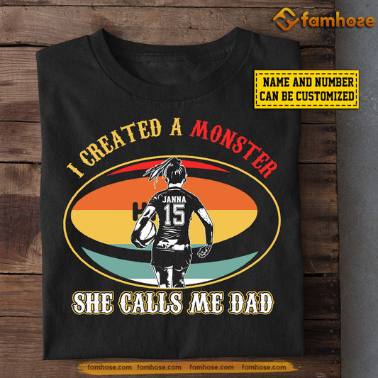 Funny Personalized Rugby Girl T-shirt, I Created A Monster She Calls Me Dad, Father's Day Gift For Rugby Girl Lovers, Rugby Players