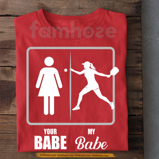 Funny Valentine Pickleball Woman T-shirt, Your Babe Vs My Babe Sport Tees Gift For Pickleball Lover