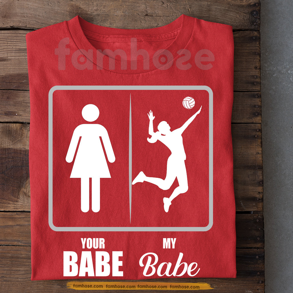 Funny Valentine Volleyball Woman T-shirt, Your Babe Vs My Babe Sport Tees Gift For Volleyball Lover