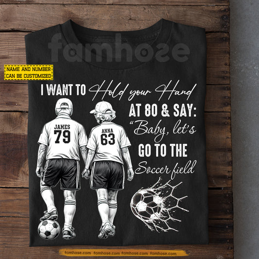 Personalized Old Couple Soccer T-shirt, Baby Let's Go To The Soccer Field Sport Tees Gift For Football Lover