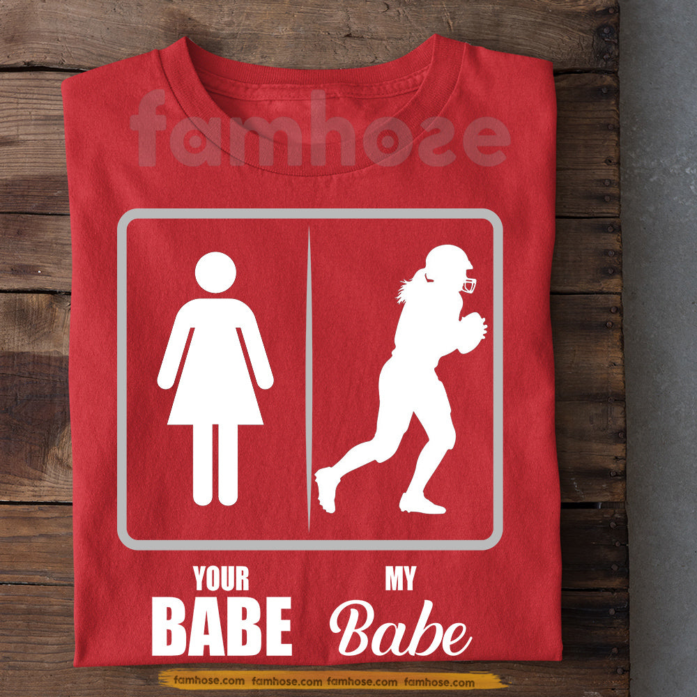 Funny Valentine Football Woman T-shirt, Your Babe Vs My Babe Sport Tees Gift For Football Lover