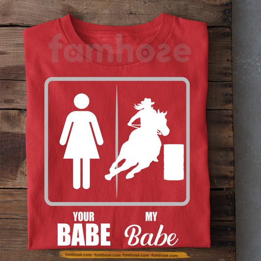 Funny Valentine Barrel Racing T-shirt, Your Babe Vs My Babe Tees Gift For Barrel Racing Lover