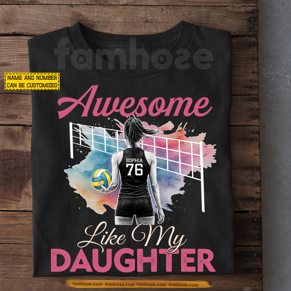 Personalized Volleyball Girl T-shirt, Awesome Like My Daughter Sport Tees Gift For Volleyball's Parents, Volleyball Lover