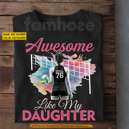 Personalized Volleyball Girl T-shirt, Awesome Like My Daughter Sport Tees Gift For Volleyball's Parents, Volleyball Lover